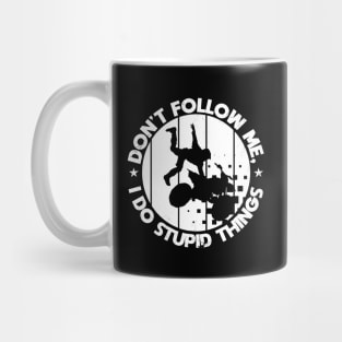 Motorcycle Motorbike Don't follow me Stupid things Mug